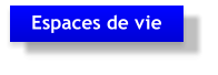 Espaces de vie