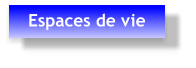 Espaces de vie